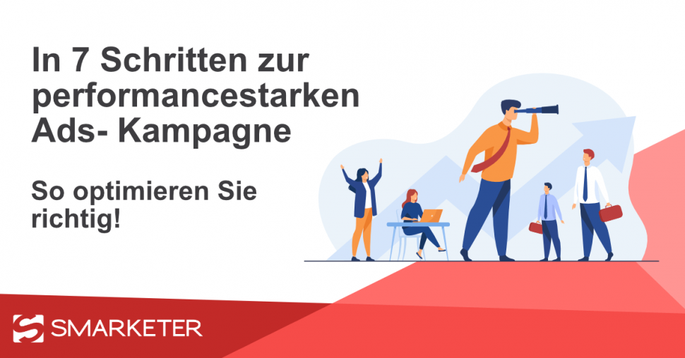 Google Ads Optimierung: 7 Tipps für performancestarke Ads Kampagnen!